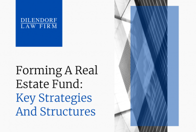 Forming a Real Estate Fund: Key Strategies and Structures