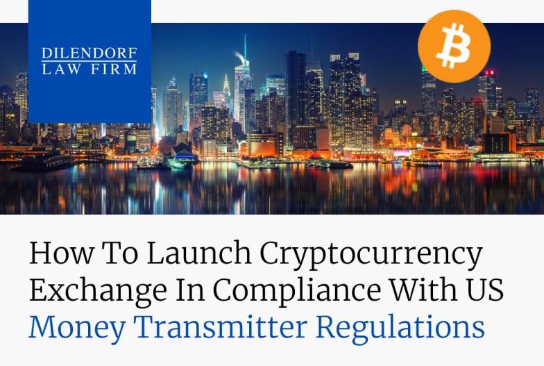 How to Launch Cryptocurrency Exchange in Compliance with US Money Transmitter Regulations
