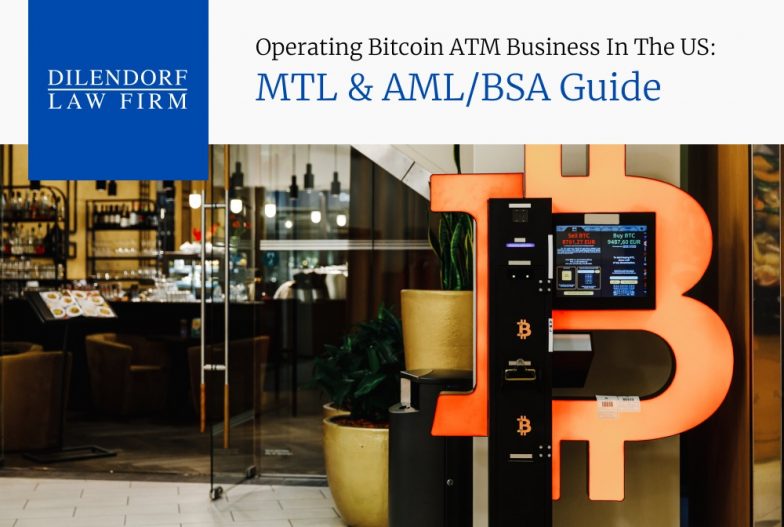 Operating Bitcoin ATM Business in the US:  MTL & AML/BSA Guide